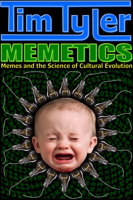 Tim Tyler - Memetics - Memes and the Science of Cultural Evolution